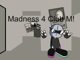 ［Madness 4］ Club M