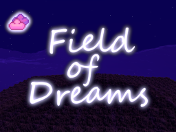 Field Of Dreams~