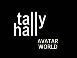 （OLD） Tally Hall Avatar World