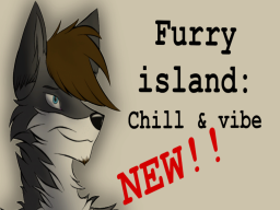 Furry island˸ Chill ＆ vibe