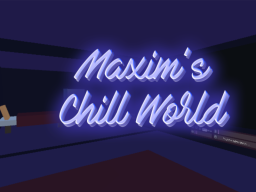 Maxim's Chill World ［RUS］