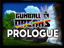 Gumball Dreams - PROLOGUE