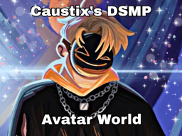 Caustix's DSMP Avatar World