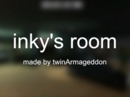 InkySoul's Room