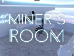 Miner's Room