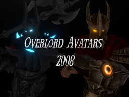 Overlord Avatars 2008 - Early Stage