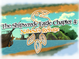 The Shipwreck Eagle Chapter 4˸ Nahesa's Refuge
