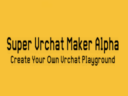 Super Vrchat Maker 1․2（Pre-Alpha