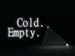 Cold․ Empty․