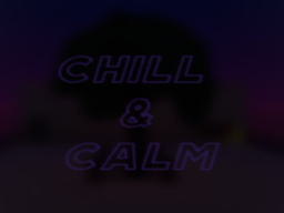 Chill ＆ Calm