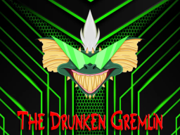 The Drunken Gremlin