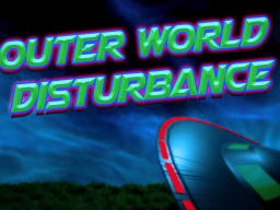Outer World Disturbance