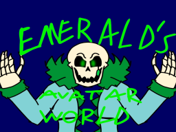 Emerald's Sans ＆ Papyrus Avatar World