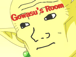 Gowasu's Room