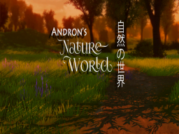 Andron's Nature World