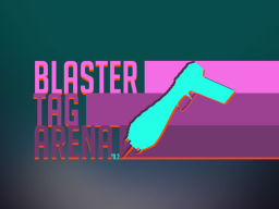 Blaster Tag Arena v0.2