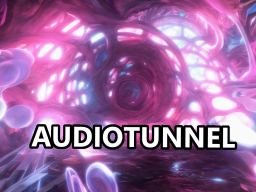 Audio Tunnel