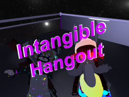 Intangible Hangout