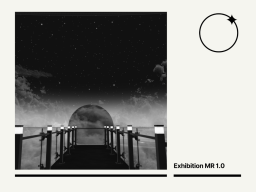 Exhibition MR 1․0