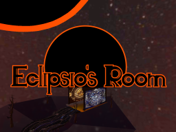 ǃ~Eclipsio's Room~ǃ
