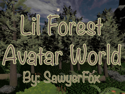 Lil Forest （NO MORE UPDATES）