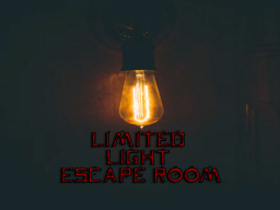 Limited Light Escape Room （Updated）