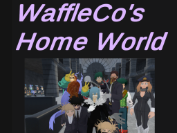 WaffleCo's Home World