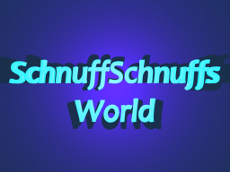 SchnuffSchnuffsWorld