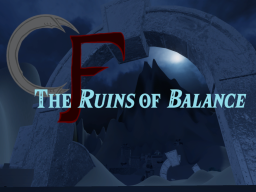 The Ruins of Balance （Crossing Fields RP）