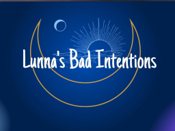 Lunna's Bad Intentions