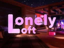 Lonely Loft