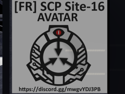 ［FR］ SCP SITE-16 AVATAR