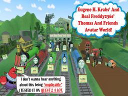 Eugene H․ Krabs' and Real Freddy236s' Thomas and Friends Avatar World V2․0ǃ