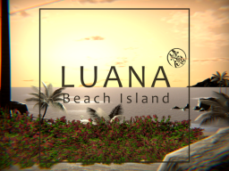 LUANA Beach Island