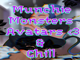 Munchie Monsters avi's＆chill