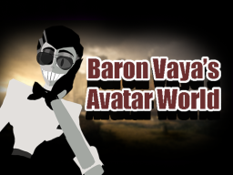 Baron Vaya's Avatar World