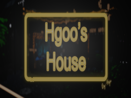 Hgoo's House