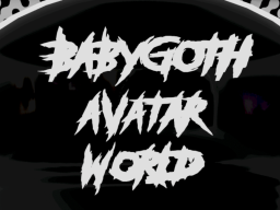BABYGOTH'S AVATAR WORLD
