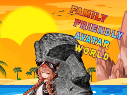 Family Friendly Avatar World