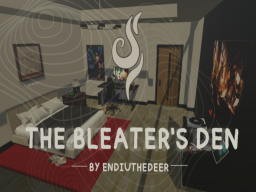 The Bleater's Den