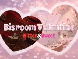 Bisroom Valentine ーBitter＆Sweetー