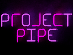 Project Pipe