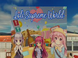 lolis supreme world