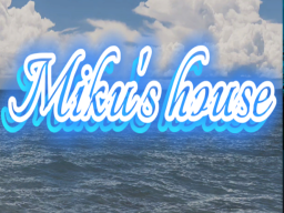 Miku's house