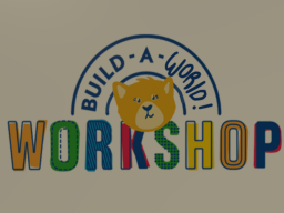 Build a world workshop