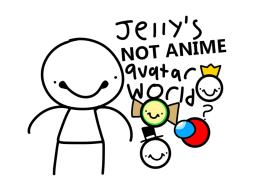 Jelly's NOT ANIME Avatar Worldǃ （OUT OF DATE‚ GO TO NEW ONE）