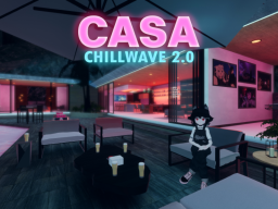 Casa Chillwave 2․0