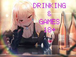 Drinking ＆ Games 18＋