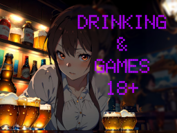 Drinking ＆ Games 18＋
