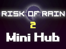 Risk Of Rain˸ （Mini Hub）